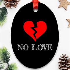No Love, Broken, Emotional, Heart, Hope Ornament (oval)