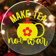 Make Tea Not War  Uv Print Acrylic Ornament Round